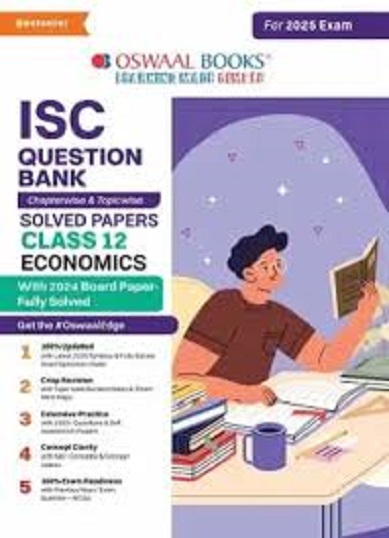 ISC QUESTION BANK CHAPTERWISE AND TOPICWISE SOLVED PAPERS CLASS 12 ECONOMICS I OSWAL