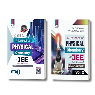 A TEXTBOOK OF PHYSICAL CHEMISTRY - Volume 1 and 2 For JEE Mains and Advanced | O. P. Tandon | GRB