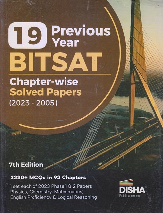 19 PREVIOUS YEAR BITSAT CHAPTERWISE SOLVED PAPERS 2023-2005 I DISHA
