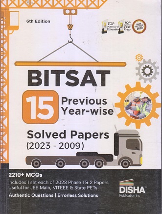 BITSAT 15 PREVIOUS YEAR WISE SOLVED PAPERS 2023-2009 I DISHA