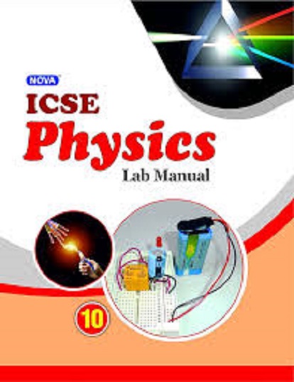 NOVA ICSE PHYSICS LAB MANUAL 10 I EVERGREEN