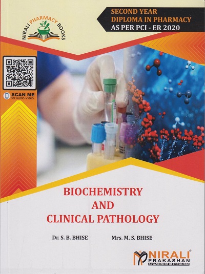 BIOCHEMISTRY AND CLINICAL PATHOLOGY (Second Year SY Diploma Pharm. PCI - ER 2020) | Dr. S.B. Bhise | Nirali Prakashan