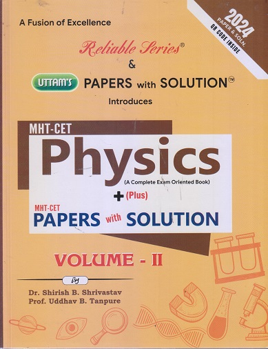 RELIABLE SERRIES & UTTAMS PAPERS WITH SOLUTION INTRODUCESS MHT CET PHYSICS VOL II I NOBLE