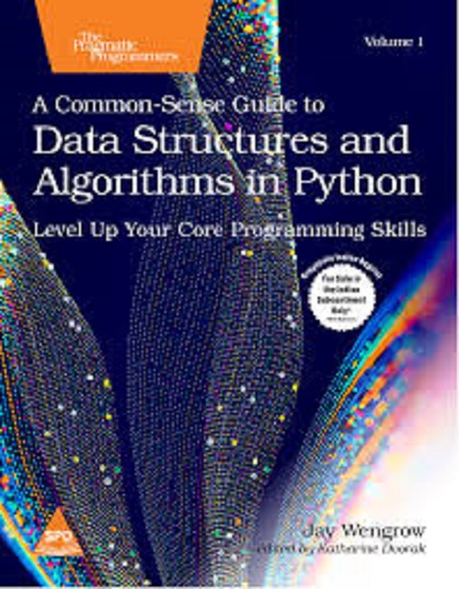 A COMMON SENSE GUIDE TO DATA STRUCTURES AND ALGORITHMS IN PYTHON I SHROFF