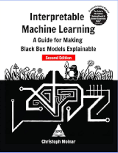 INTERPRETABLE MACHINE LEARNING A GUIDE FOR MAKING BLACK BOX MODELS EXPLAINABLE I SHROFF