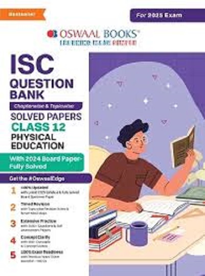 ISC QUESTION BANK CHAPTERWISE & TOPICWISE SOLVED PAPERS CLASS 12 PHYSICAL EDUCATION I OSWAL