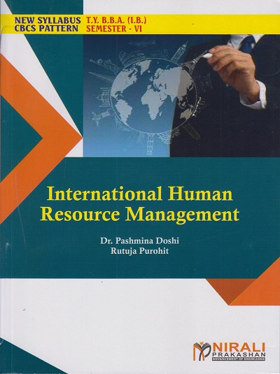 INTERNATIONAL HUMAN RESOURCE MANAGEMENT (Third Year BBA (IB) Semester 6) | Dr. Pashmina Doshi | Nirali Prakashan