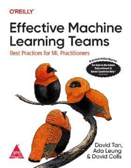 ORELLY EFFECTIVE MACHINE LEARING TEAMS I DAVID TAN I SHROFF