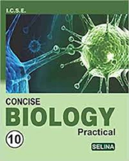 CONCISE BIOLOGY PRACTICAL 10TH I H. S. VISHNOI I SELINA