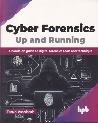 CYBER FORENSICS UP AND RUNNING | TARUN VASHISHTH | BPB