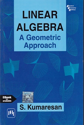 LINEAR ALGEBRA A GEOMETRIC APPROACH | S. KUMARESAN | PHI