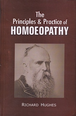 THE PRINCIPLES & PRACTICE OF HOMOEOPATHY | RICHARD HUGHES | B JAIN