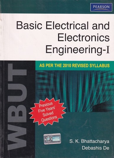 BASIC ELECTRICAL AND ELECTRONICS ENGINEERING-I | S. K. BHATTACHARYA, DEBASHIS DE | Pearson