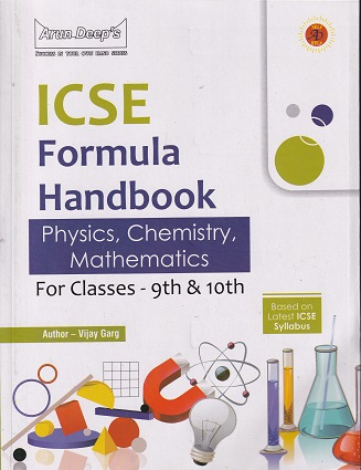 ICSE FORMULA HANDBOOK PHYSICS CHEMISTRY MATHEMATICS CLASS 9TH & 10TH | ARUN VIAY GARG | Arun Deep