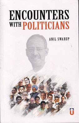 ENCOUNTERS WITH POLITICIANS | ANIL SWARUP | UNIQUE