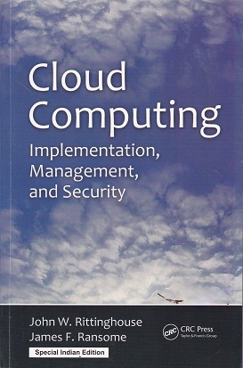 CLOUD COMPUTING IMPLEMENTATION MANAGEMENT AND SECURITY | JOHN W RITTINGHOUS | CRC Press