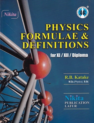PHYSICS FORMULAE & DEFINITIONS FOR 11TH/12TH/DIPLOMA | R B KATAKE | NIKITA