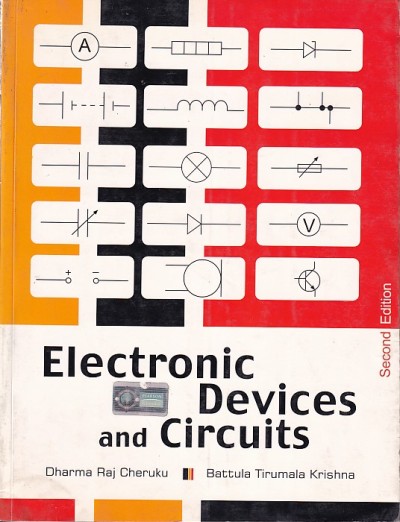 ELECTRONIC DEVICES AND CIRCUITS | DHARMA RAJ CHERUKU , BATTULA TIRUMALA KRISHNA | Pearson