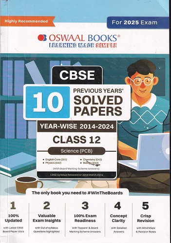 CBSE 10 PREVIOUS YEARS SOLVED PAPERS CLASS 12TH SCIENCE PCB | OSWAL