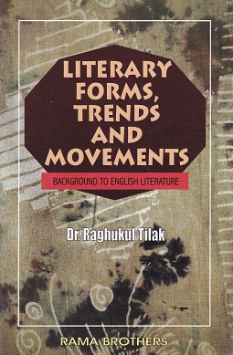LITERARY FORMS TRENDS AND MOVEMENTS | DR RAGHUKUL TILAK | RAMA BROTHERS
