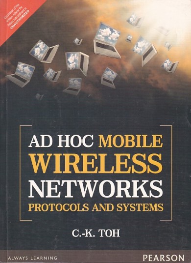 AD HOC MOBILE WIRELESS NETWORKS | C. K. TOH | Pearson