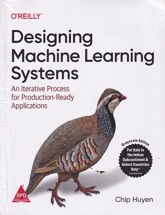 DESIGNING MACHINE LEARNING SYSTEMS | CHIP HUYEN | SHROFF