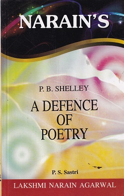 A DEFENCE OF POETRY | P B SHELLEY | LAKSHAMI NARAIN AGARWAL