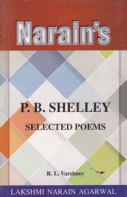 SELECTED POEMS | P B SHELLEY | LAKSHAMI NARAIN AGARWAL