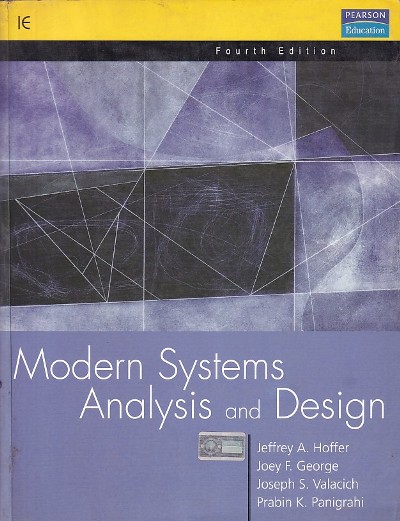 MODERN SYSTEMS ANALTSIS AND DESIGN | JEFFREY A. HOFFER , JOEY F. GEORGE , JOSEPH S. VALACICH , PRABIN K. PANIGRAHI | Pearson