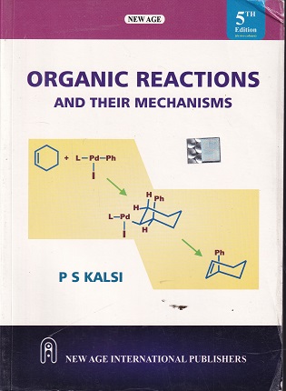 ORGANIC REACTIONS AND THEIR MECHANISMS | P S KALSI | NEW AGE