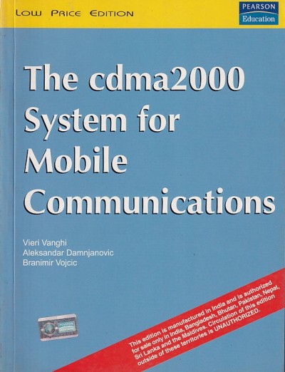 THE CDMA2000 SYSTEM FOR MOBILE COMMUNICATION | VIERI VANGHI , ALEKSANDAR DAMNJANOVIC , BRANIMIR VOJCIC | Pearson