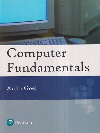 COMPUTER FUNDAMENTALS | ANITA GOEL | Pearson