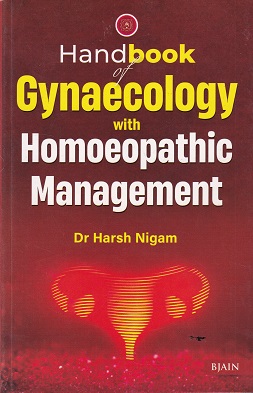 HANDBOOK OF GYNAECOLOGY WITH HOMOEOPATHIC MANAGEMENT | DR HARSH NIGAM | B JAIN