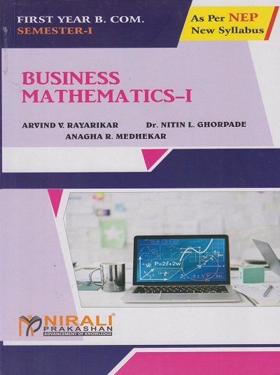BUSINESS MATHEMATICS 1 - For First Year BCom - Semester 1 - As Per NEP Syllabus - SPPU | Arvind Rayarikar | Nirali Prakashan