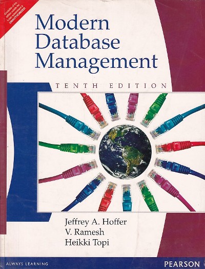 MODERN DATABASE MANAGEMENT | JEFFREY A. HOFFER , V. RAMESH , HEIKKI TOPI | Pearson
