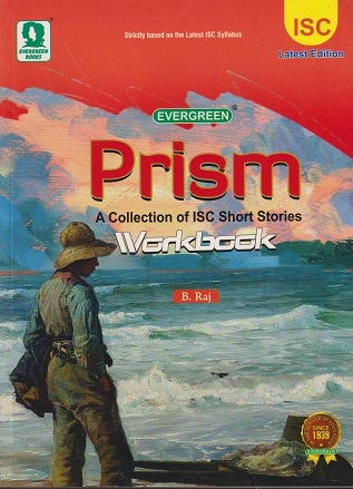 PRISM A COLLECTION OF ISC SHORT STORIES WORKBOOK | EVERGREEN