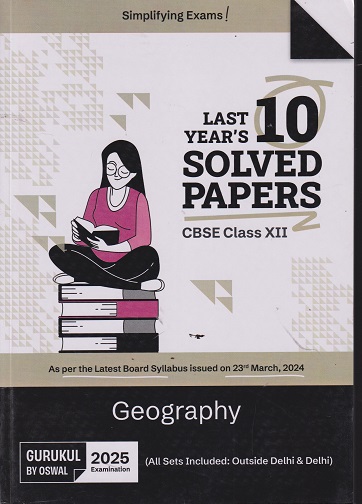 LAST YEAR 10 SOLVED PAPERS GEOGRAPHY CBSE CLASS 12TH | OSWAL