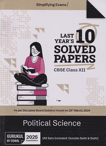 LAST YEAR 10 SOLVED PAPERS POLITICALSCIENCE CBSE CLASS 12TH | OSWAL