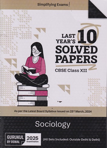 LAST YEAR 10 SOLVED PAPERS SOCIOLOGY CBSE CLASS 12TH | OSWAL