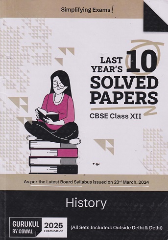 LAST YEAR 10 SOLVED PAPERS HISTORY CBSE CLASS 12TH | OSWAL