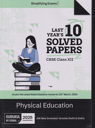 LAST YEAR 10 SOLVED PAPERS PHYSICAL EDUCATION CBSE CLASS 12TH | OSWAL