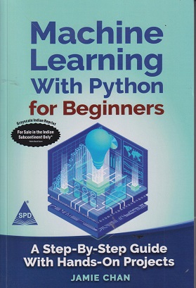 MACHINE LEARNING WITH PYTHON FOR BEGINNERS | JAMIE CHAN | SPD