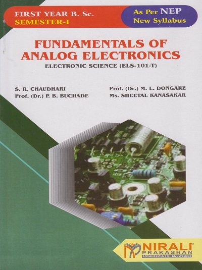 FUNDAMENTALS OF ANALOG ELECTRONICS (Electronic Science: Paper 1) - For First Year BSc - Semester 1 - As Per NEP Syllabus - SPPU | Nirali Prakashan