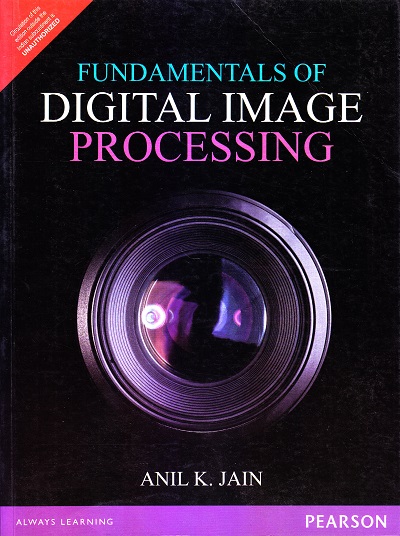 FUNDAMENTALS OF DIGITAL IMAGE PROCESSING | ANIL K. JAIN | Pearson