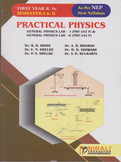 PRACTICAL PHYSICS : General Physics Lab 1 (PHY-102 P) &amp; General Physics Lab 2 (PHY-152 P) - For First Year BSc - Semester 1 and 2 - As Per NEP Syllabus - SPPU | Nirali Prakashan