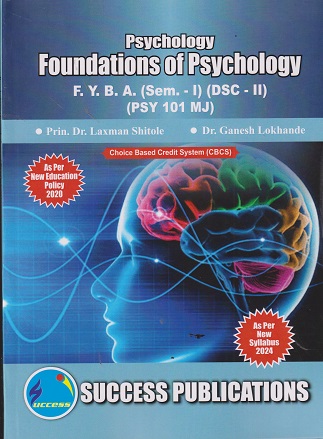 FOUNDATIONS OF PSYCHOLOGY - For FY BA Semester 1 DSC2 PSY 101 | SUCCESS