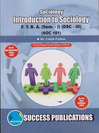 INTRODUCTION TO SOCIOLOGY - FY BA Semester 1 - DSC3 SOC 101 | SUCCESS