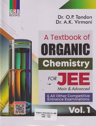 A TEXTBOOK OF ORGANIC CHEMISTRY FOR JEE MAIN & ADVANCED VOL I | O P TANDON | GRB