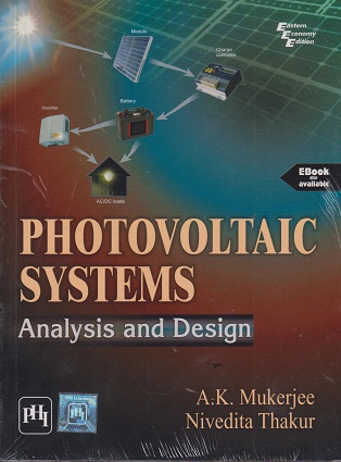 PHOTOVOLTAIC SYSTEMS ANALYSIS AND DESIGN | A K MUKERJEE | PHI