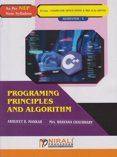 PROGRAMMING PRINCIPLES AND ALGORITHM (For F.Y. B.Com. (Computer Application) : Semester 1)